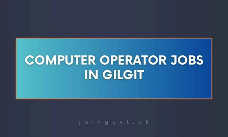 Computer Operator Jobs in Gilgit
