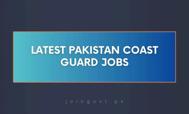 Latest Pakistan Coast Guard Jobs