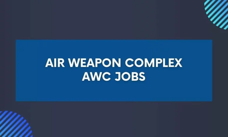 Air Weapon Complex AWC Jobs