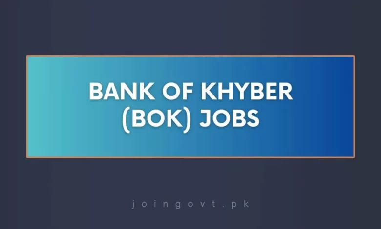 Bank of Khyber (BOK) Jobs