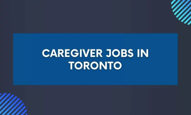 Caregiver Jobs in Toronto