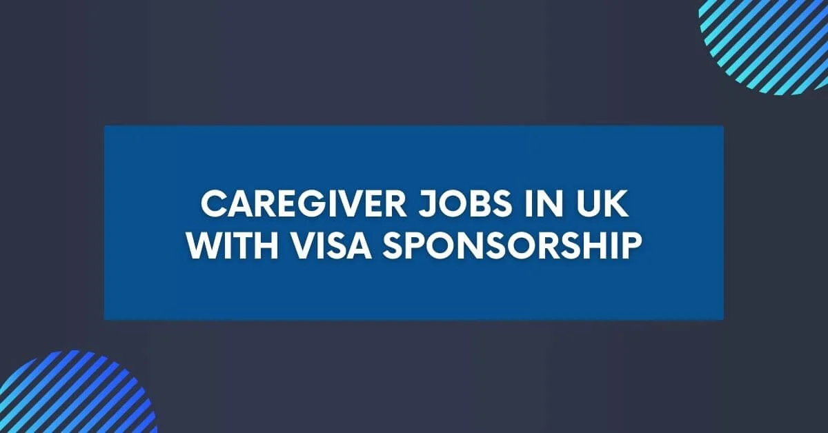 Caregiver Jobs In UK With Visa Sponsorship 2024 Apply Now   Caregiver Jobs In UK With Visa Sponsorship.webp