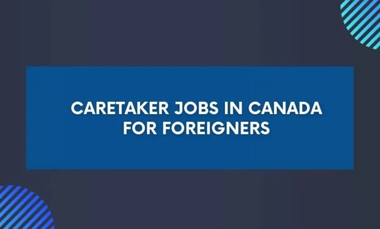 Caretaker Jobs in Canada For Foreigners