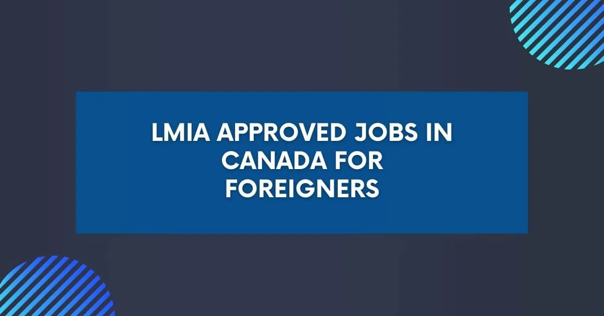 LMIA Approved Jobs in Canada For Foreigners Work in Canada