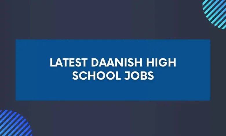Latest Daanish High School Jobs