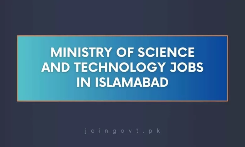 Ministry of Science and Technology Jobs in Islamabad
