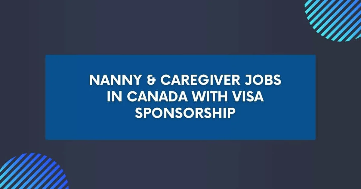 Nanny & Caregiver Jobs in Canada with Visa Sponsorship 2024