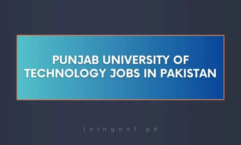 Punjab University of Technology Jobs in Pakistan