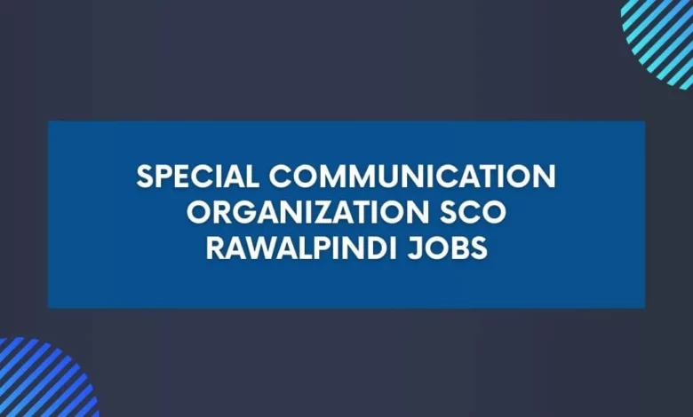 Special Communication Organization SCO Rawalpindi Jobs