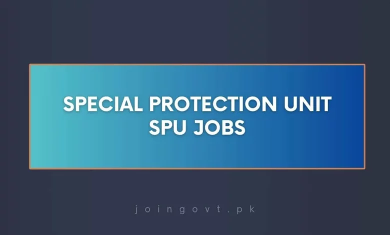 Special Protection Unit SPU Jobs