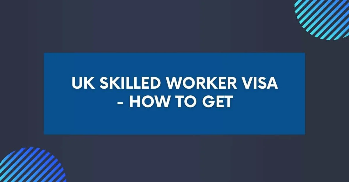 uk-skilled-worker-visa-2024-how-to-get