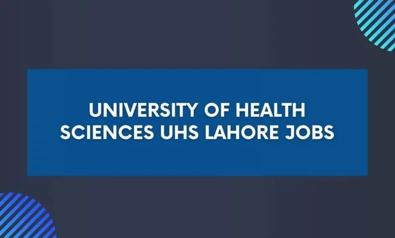 University of Health Sciences UHS Lahore Jobs