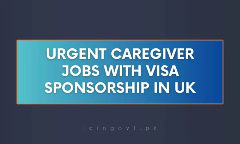 Urgent Caregiver Jobs with Visa Sponsorship in UK