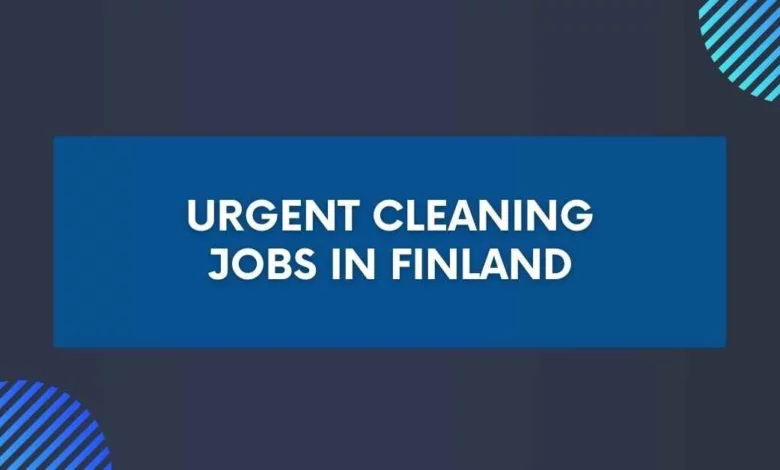 urgent-cleaning-jobs-in-finland-2024-visa-sponsorship