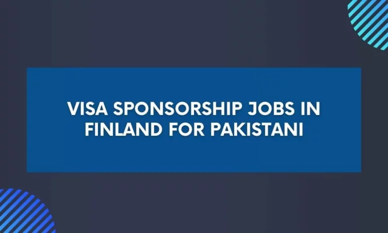 Visa Sponsorship Jobs in Finland For Pakistani