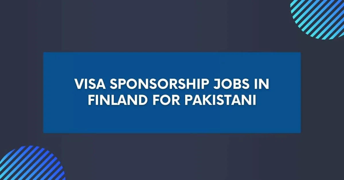 Visa Sponsorship Jobs in Finland For Pakistani 2024