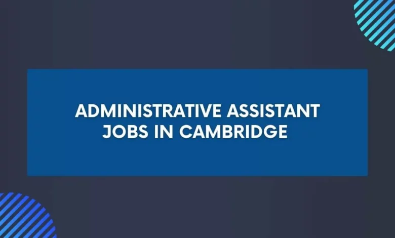 Administrative Assistant Jobs in Cambridge