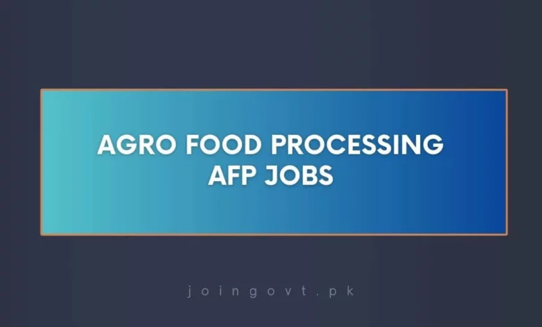 Agro Food Processing AFP Jobs