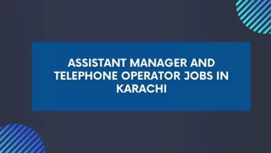 Assistant Manager and Telephone Operator Jobs in Karachi