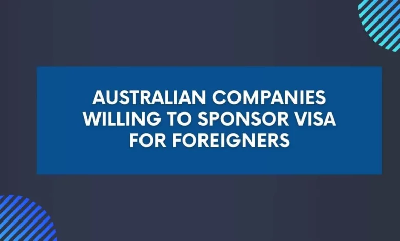 Australian Companies Willing to Sponsor Visa for Foreigners