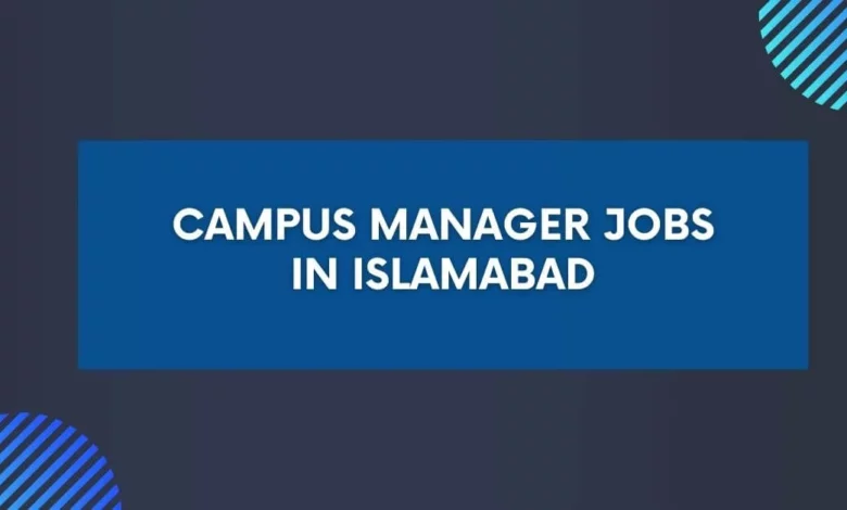 Campus Manager Jobs in Islamabad