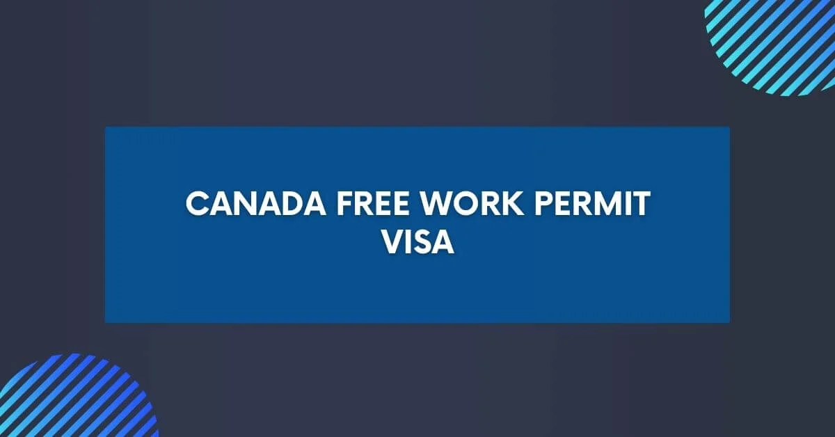 Canada Free Work Permit Visa 2024 Apply Online   Canada Free Work Permit Visa.webp