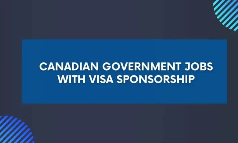 Canadian Government Jobs with Visa Sponsorship