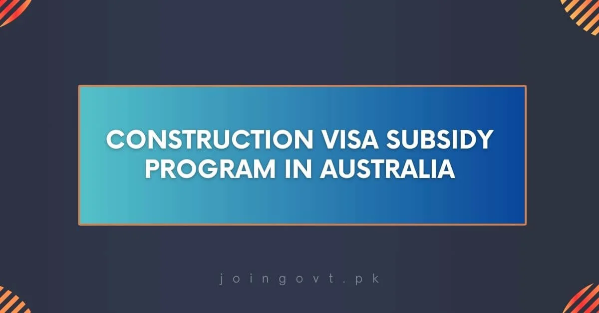 Construction Visa Subsidy Program in Australia 2024