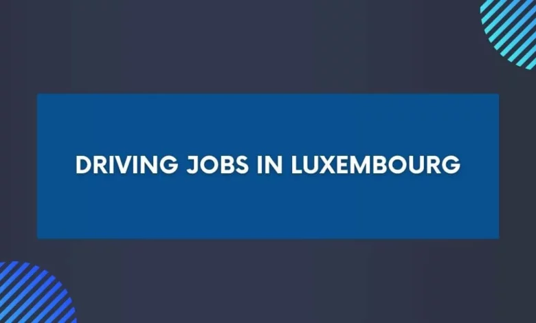 Driving Jobs in Luxembourg