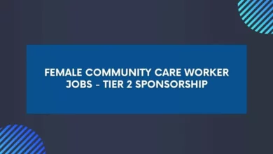 Female Community Care Worker Jobs - Tier 2 Sponsorship