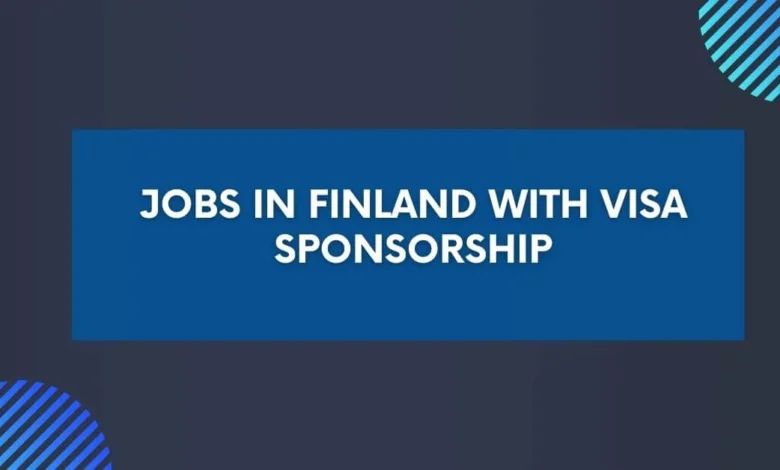 Jobs in Finland with Visa Sponsorship