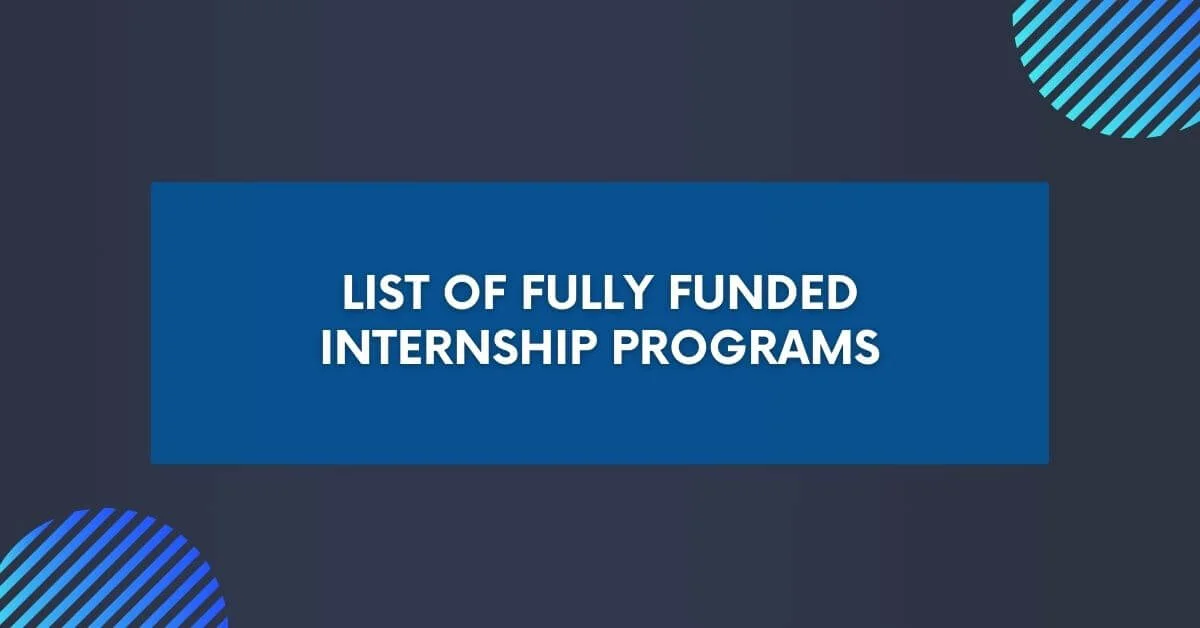 List of Fully Funded Internship Programs 2024 Check Now