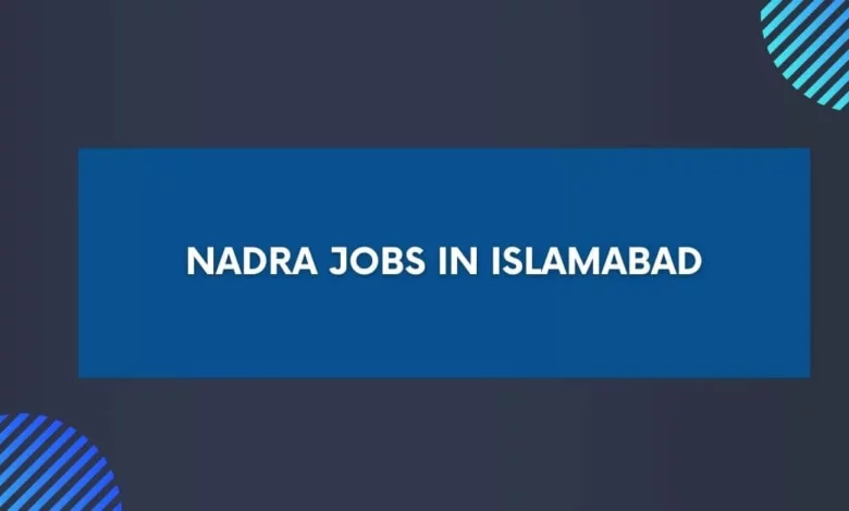 Nadra Jobs in Islamabad