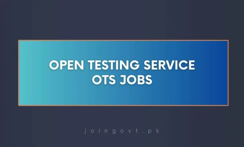 Open Testing Service OTS Jobs