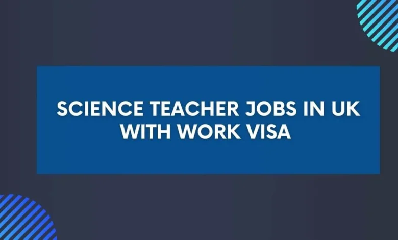 Science Teacher Jobs in UK with Work Visa