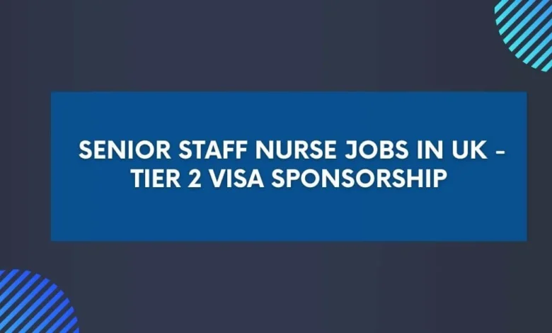 Senior Staff Nurse Jobs in UK