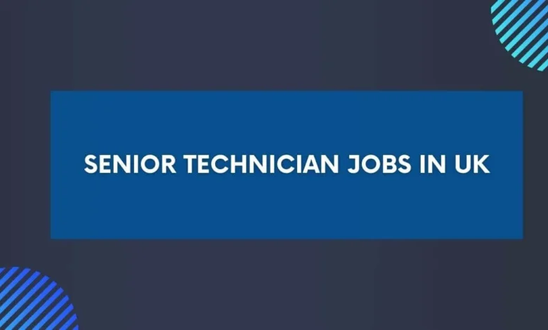 Senior Technician Jobs in UK