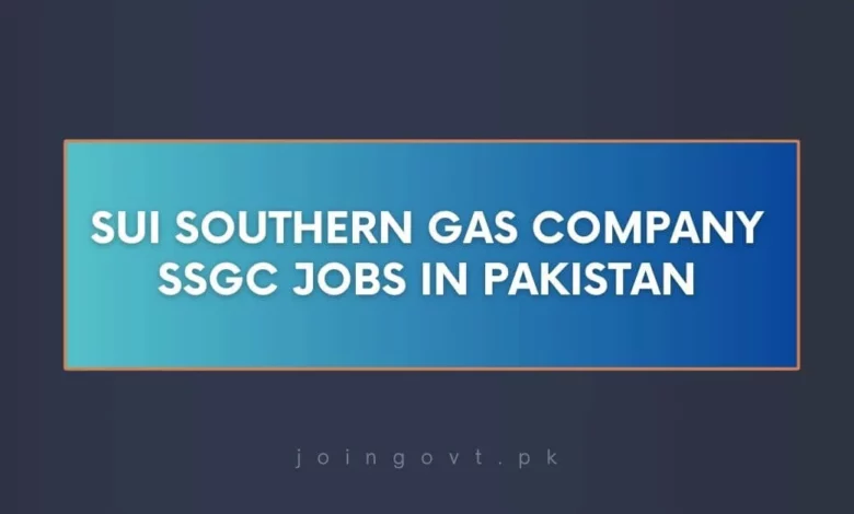 Sui Southern Gas Company SSGC Jobs in Pakistan