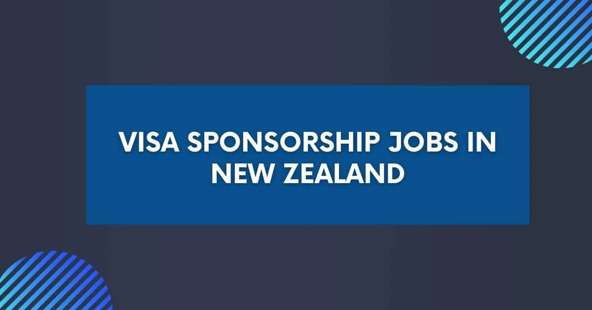 Visa Sponsorship Jobs in New Zealand 2024 - Apply Now