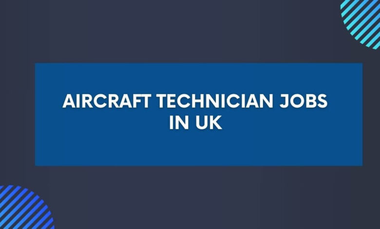 Aircraft Technician Jobs in UK
