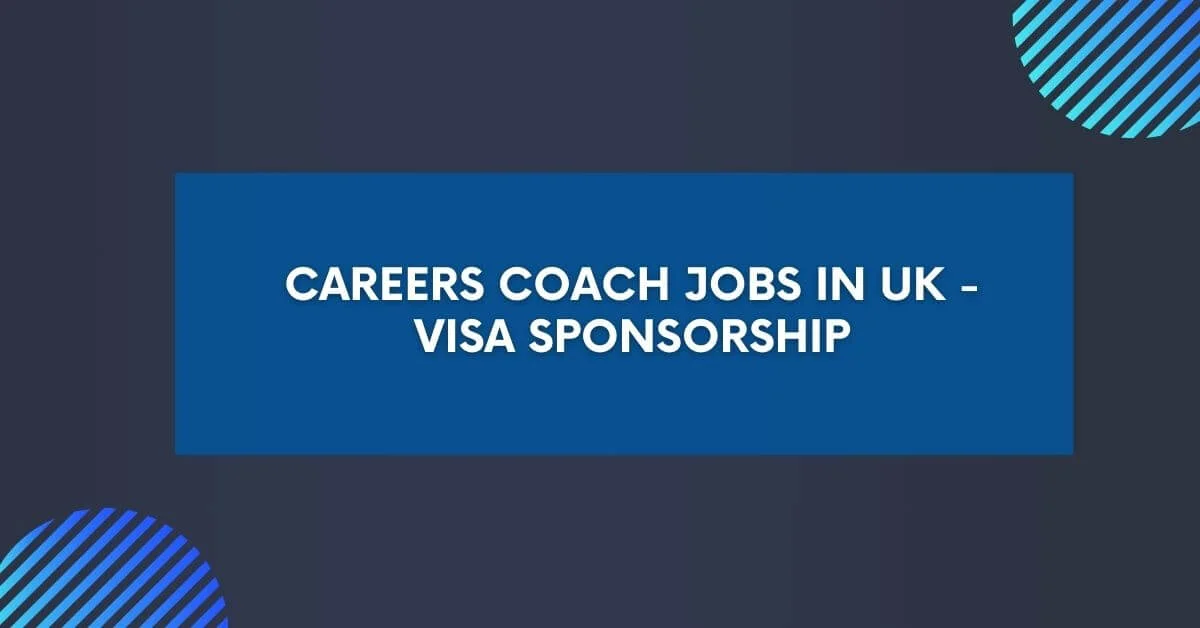 Careers Coach Jobs In UK 2024 Visa Sponsorship   Careers Coach Jobs In UK.webp