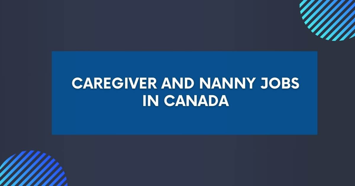 Caregiver And Nanny Jobs In Canada 2024 Visa Sponsorship   Caregiver And Nanny Jobs In Canada 