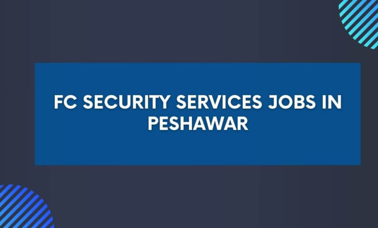 FC Security Services Jobs in Peshawar