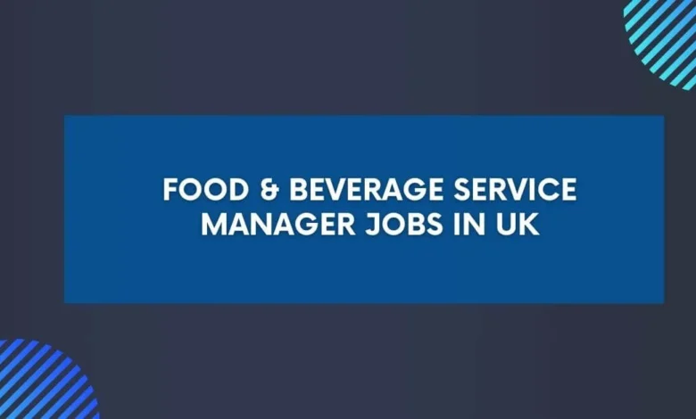 Food & Beverage Service Manager Jobs in UK