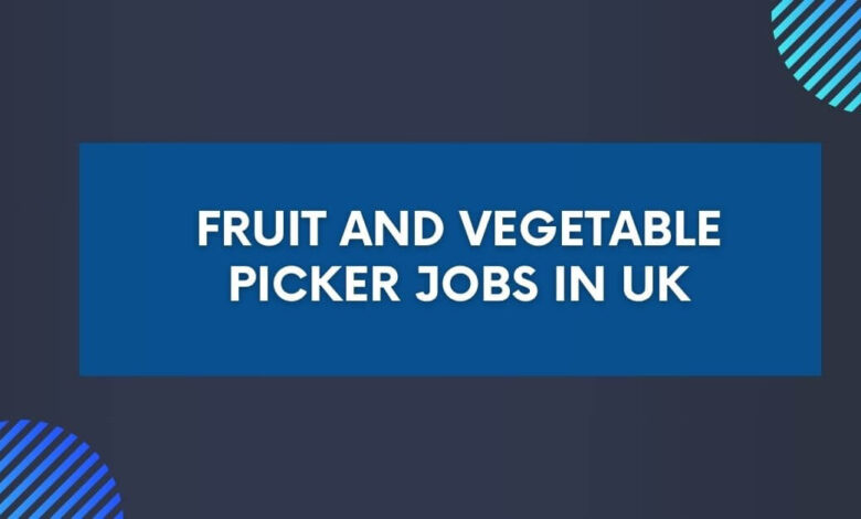 Fruit and Vegetable Picker Jobs in UK