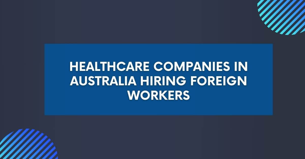 Healthcare Companies in Australia Hiring Foreign Workers 2024
