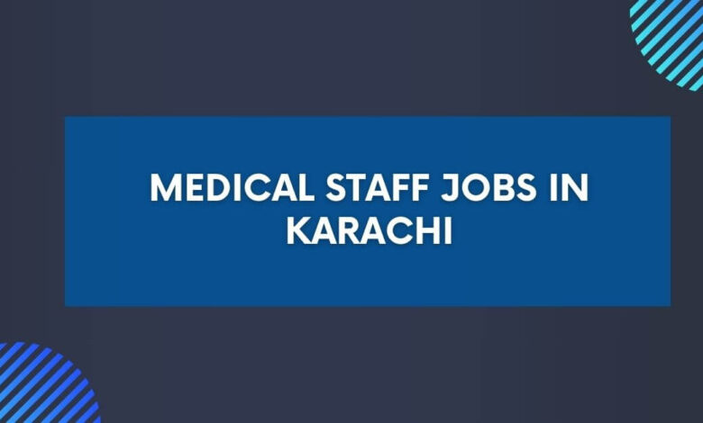 Medical Staff Jobs in Karachi