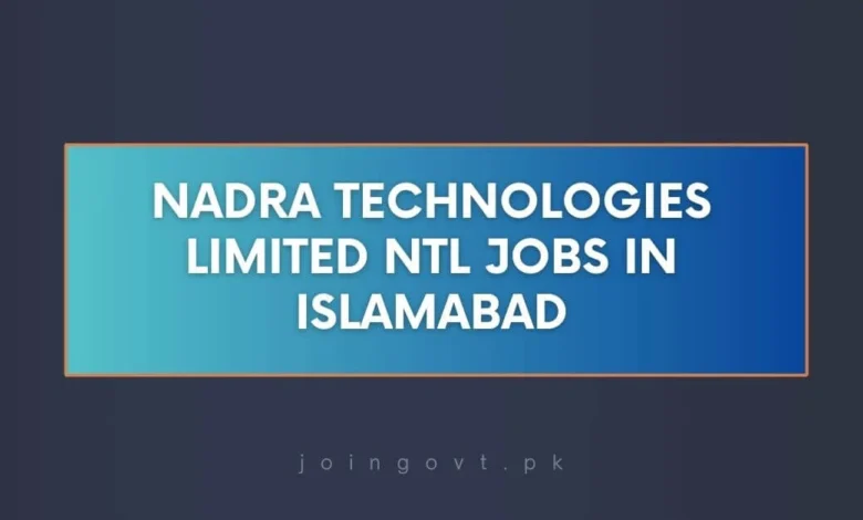 Nadra Technologies Limited NTL Jobs in Islamabad