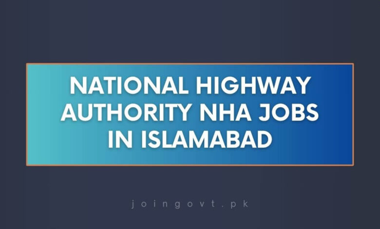 National Highway Authority NHA Jobs In Islamabad