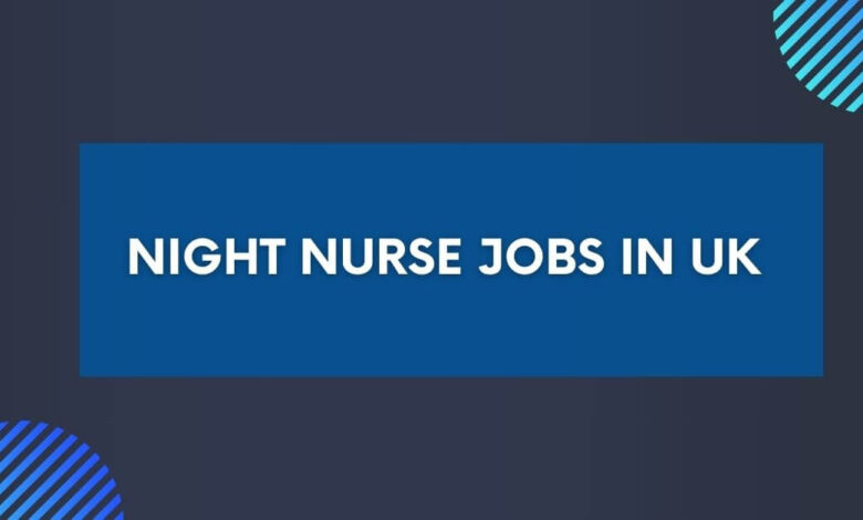 Night Nurse Jobs in UK
